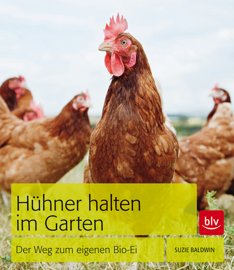 Huhner Halten Im Garten Von Suzie Baldwin Isbn 978 3 8354 1060 2 Sachbuch Online Kaufen Lehmanns De