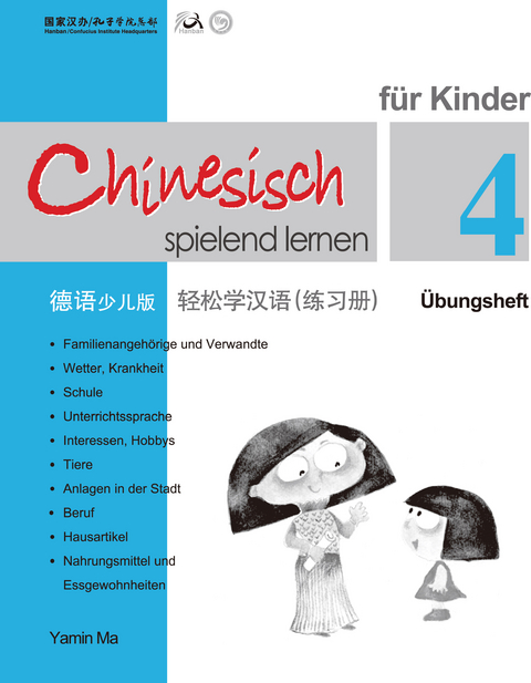 Chinesisch Spielend Lernen für Kinder - Übungsheft 4 - Yamin Ma