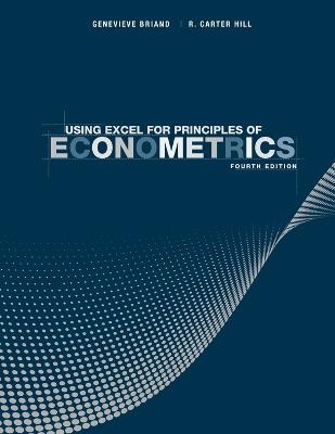 Using Excel for Principles of Econometrics - Genevieve Briand, R. Carter Hill