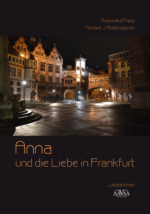Anna und die Liebe in Frankfurt - Großdruck - Franziska Franz, Norbert J. Rottensteiner