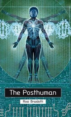 The Posthuman - Rosi Braidotti
