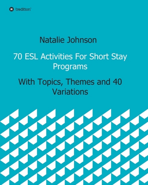 70 ESL Activities For Short Stay Programs - Natalie Johnson