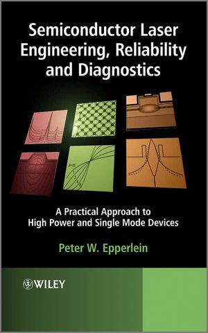 Semiconductor Laser Engineering, Reliability and Diagnostics - Peter W. Epperlein