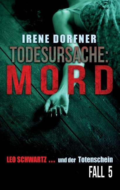 Todesursache: Mord - Irene Dorfner