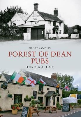 Forest of Dean Pubs Through Time - Geoff Sandles