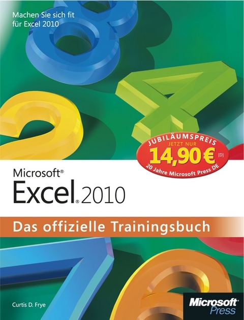 Microsoft Excel 2010 - Das offizielle Trainingsbuch - Curtis D. Frye