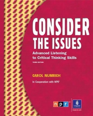 Consider the Issues: Listening and Critical Thinking Skills (Student Book and Audio CD) - Carol Numrich