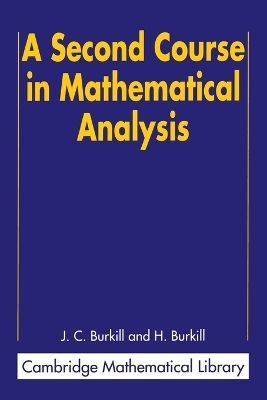 A Second Course in Mathematical Analysis - J. C. Burkill, H. Burkill