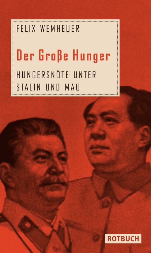 Der Große Hunger - Felix Wemheuer