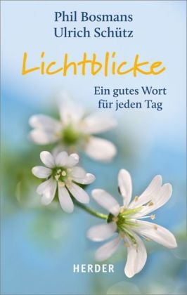 Lichtblicke - Phil Bosmans, Ulrich Schütz