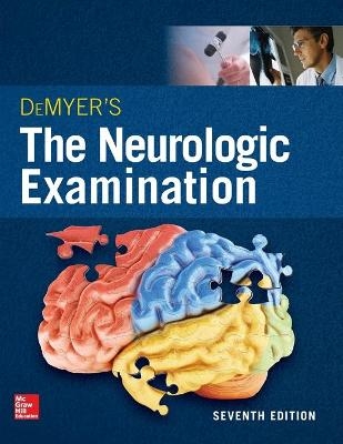 DeMyer's The Neurologic Examination: A Programmed Text, Seventh Edition - Jose Biller, Gregory Gruener, Paul Brazis