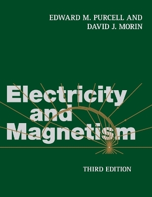 Electricity and Magnetism - Edward M. Purcell, David J. Morin