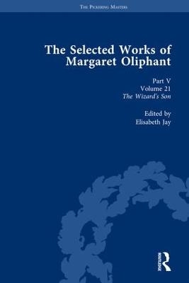 The Selected Works of Margaret Oliphant, Part V Volume 21 - 