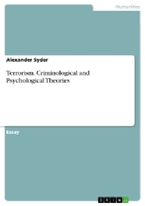 Terrorism. Criminological and Psychological Theories - Alexander Syder