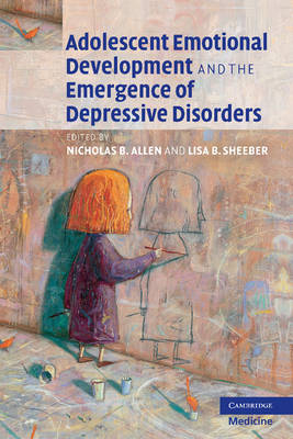 Adolescent Emotional Development and the Emergence of Depressive Disorders - 