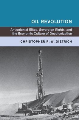 Oil Revolution - Christopher R. W. Dietrich