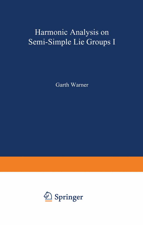 Harmonic Analysis on Semi-Simple Lie Groups I - Garth Warner