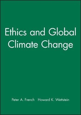 Ethics and Global Climate Change - Peter A. French, Howard K. Wettstein