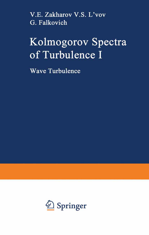 Kolmogorov Spectra of Turbulence I - Vladimir E. Zakharov, Victor S. L'vov, Gregory Falkovich