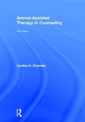 Animal-Assisted Therapy in Counseling - Cynthia K. Chandler