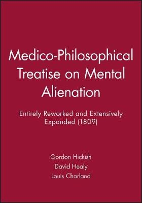 Medico–Philosophical Treatise on Mental Alienation  – Entirely Reworked and Extensively Expanded  (1809) - G Hickish