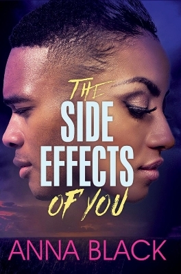 The Side Effects Of You - Anna Black