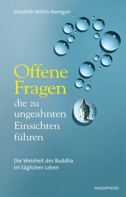 Offene Fragen, die zu ungeahnten Einsichten führen - Elizabeth Mattis-Namgyel