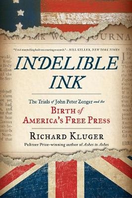 Indelible Ink - Richard Kluger