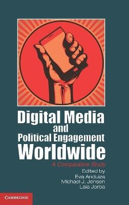 Digital Media and Political Engagement Worldwide - 