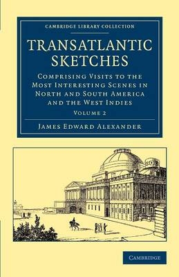 Transatlantic Sketches - James Edward Alexander
