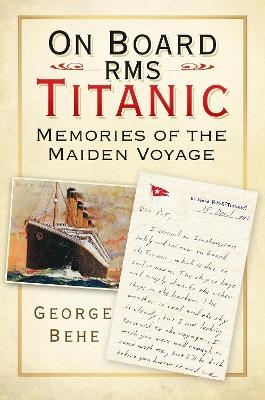 On Board RMS Titanic - George Behe