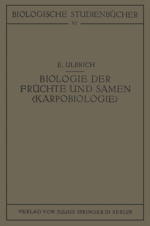 Biologie der Früchte und Samen ‹Karpobiologie› - E. Ulbrich