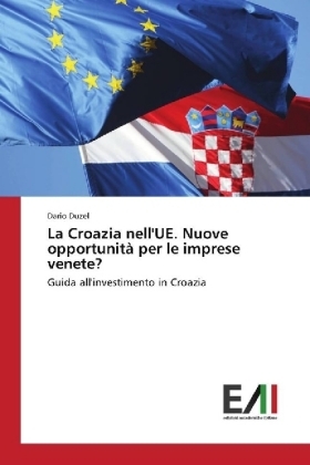 La Croazia nell'UE. Nuove opportunitÃ  per le imprese venete? - Dario Duzel