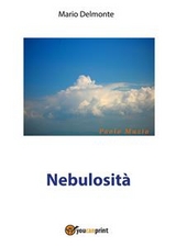 Nebulosità - Mario Delmonte