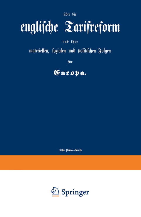 englische Tarifreform und ihre materiellen, sozialen und politischen Folgen für Europa - John Prince-Smith