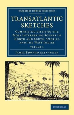 Transatlantic Sketches - James Edward Alexander