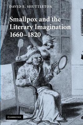 Smallpox and the Literary Imagination, 1660–1820 - David E. Shuttleton