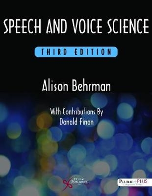 Speech and Voice Science - Alison Behrman