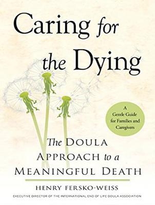 Caring for the Dying - Henry Fersko-Weiss LCSW