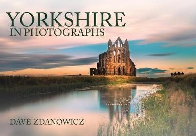 Yorkshire in Photographs - Dave Zdanowicz
