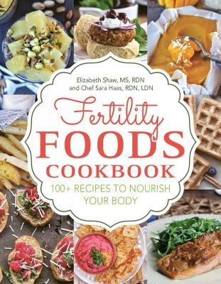 Fertility Foods - Elizabeth Shaw, Sara Haas