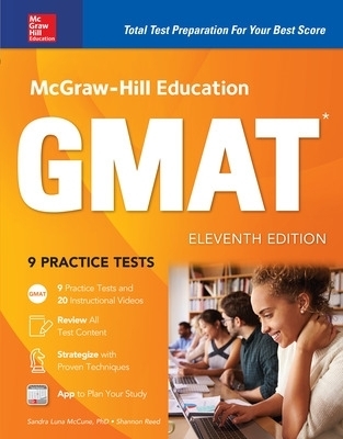 McGraw-Hill Education GMAT, Eleventh Edition - Sandra Luna McCune, Shannon Reed