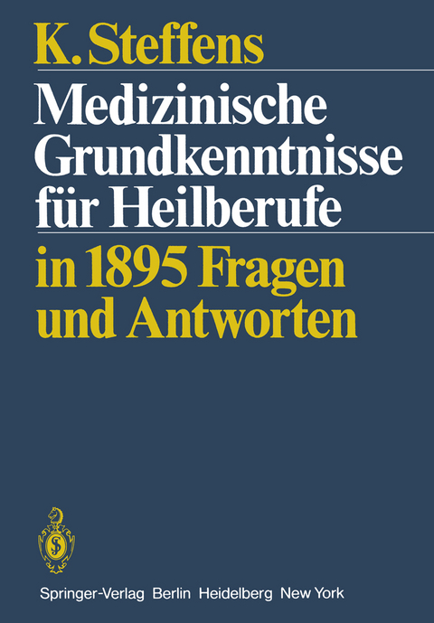 Medizinische Grundkenntnisse für Heilberufe - K. Steffens