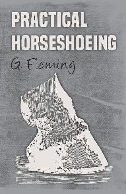 Practical Horseshoeing - G Fleming
