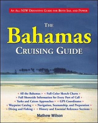 The Bahamas Cruising Guide, 1998-99 - Mathew Wilson