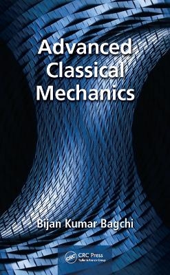 Advanced Classical Mechanics - Bijan Bagchi