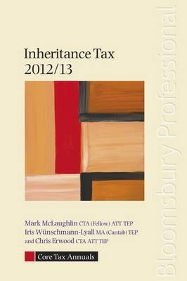 Core Tax Annual: Inheritance Tax 2012/13 - Mark McLaughlin, Iris Wunschmann-Lyall, Chris Erwood