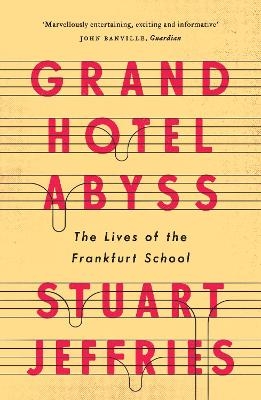 Grand Hotel Abyss - Stuart Jeffries