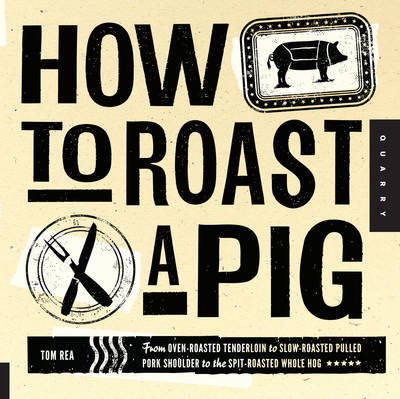 How to Roast a Pig - Tom Rea