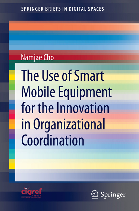 The Use of Smart Mobile Equipment for the Innovation in Organizational Coordination - Namjae Cho